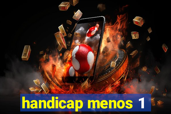 handicap menos 1