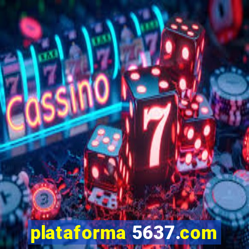 plataforma 5637.com