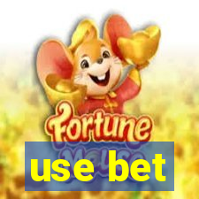 use bet