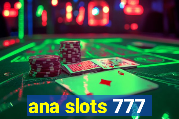 ana slots 777