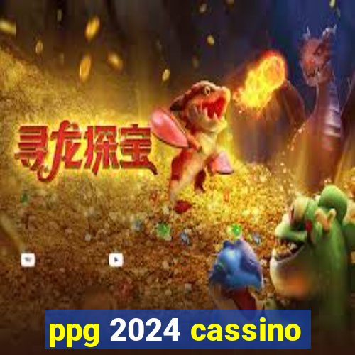 ppg 2024 cassino