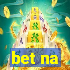 bet na