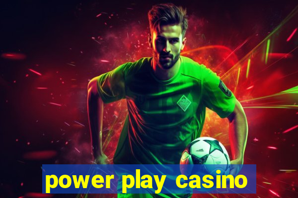 power play casino