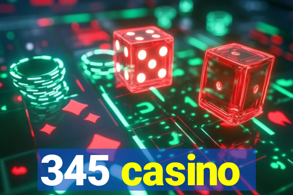 345 casino