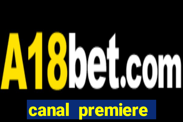 canal premiere futebol ao vivo gratis