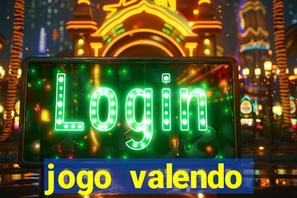 jogo valendo dinheiro online