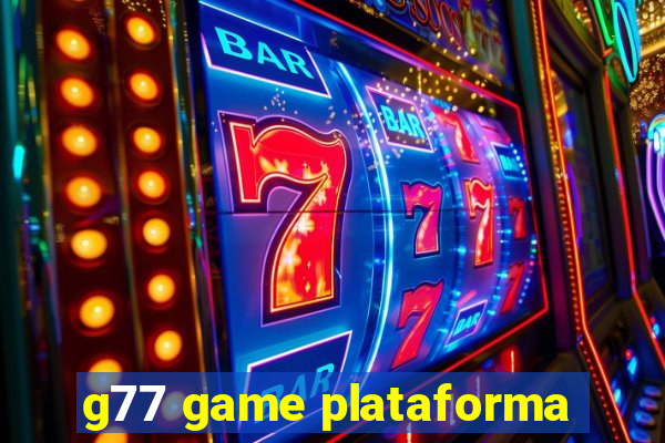 g77 game plataforma