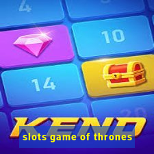 slots game of thrones