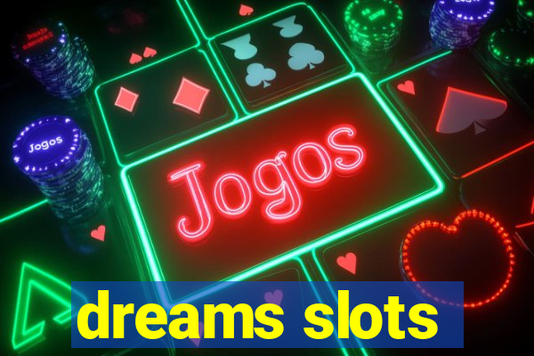 dreams slots