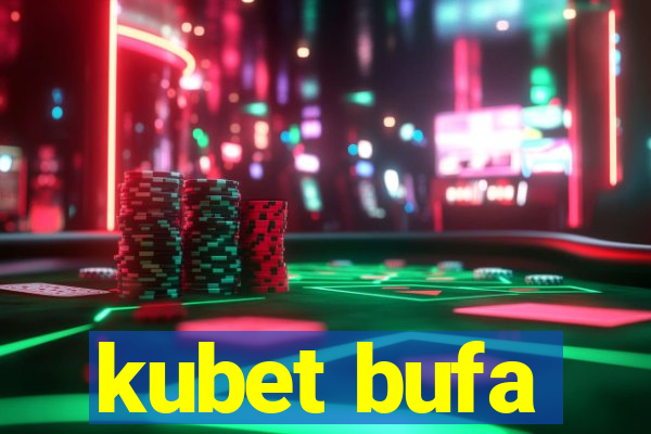 kubet bufa