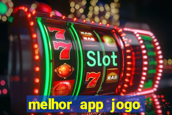 melhor app jogo para ganhar dinheiro