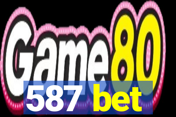 587 bet