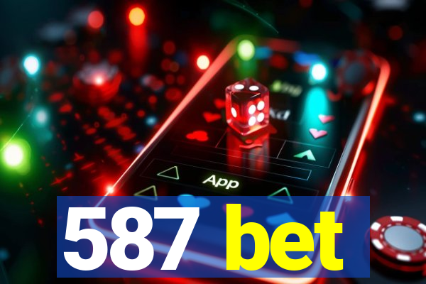 587 bet