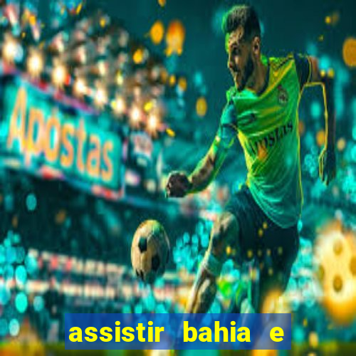 assistir bahia e flamengo multicanais