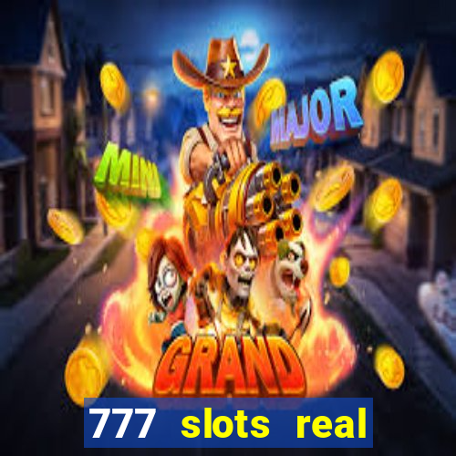 777 slots real cash 2022