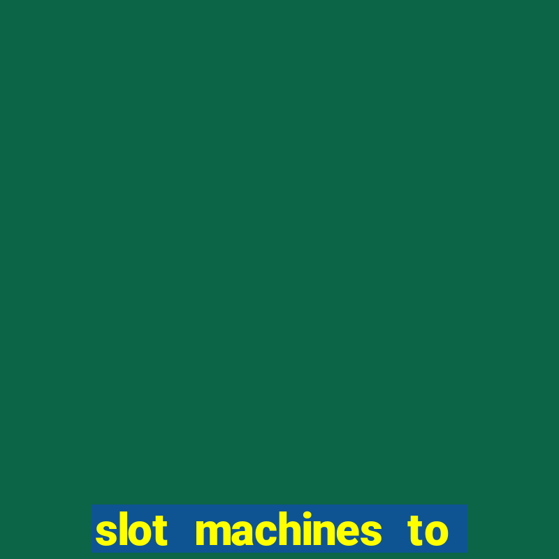 slot machines to play online