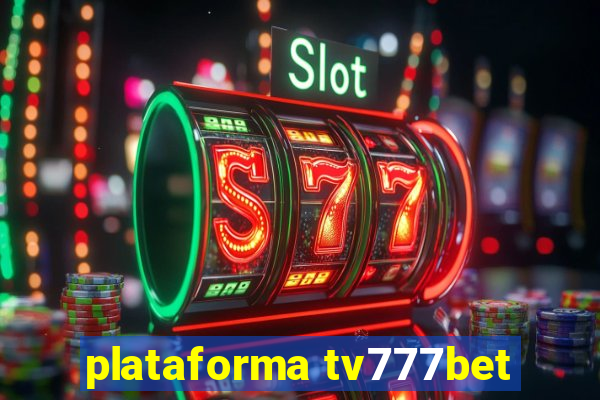 plataforma tv777bet