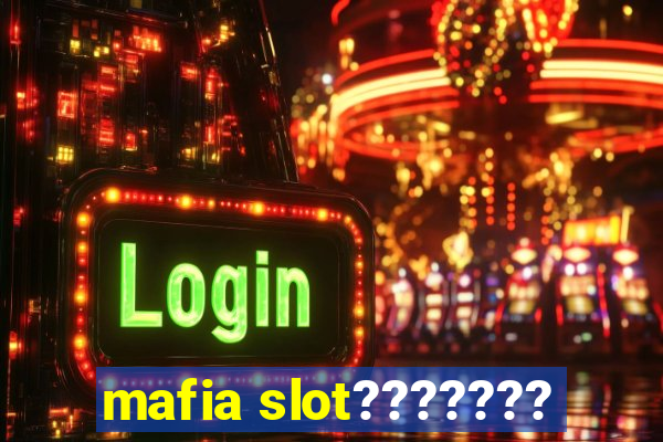 mafia slot???????