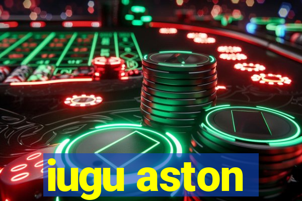 iugu aston