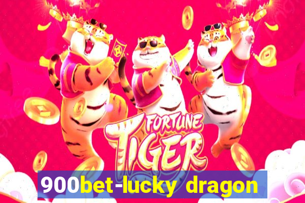 900bet-lucky dragon