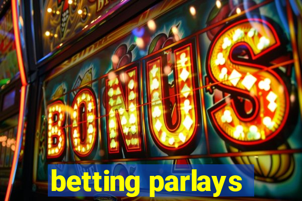 betting parlays