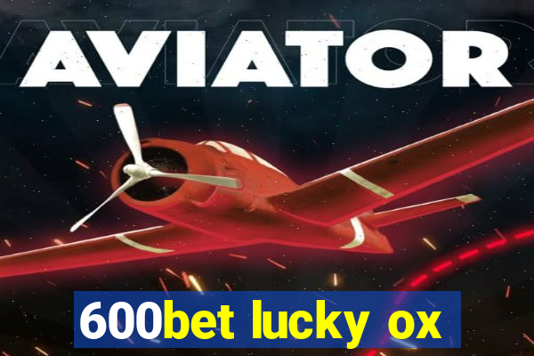 600bet lucky ox