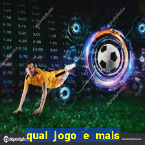 qual jogo e mais fácil de ganhar