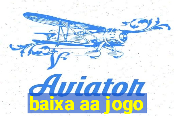 baixa aa jogo