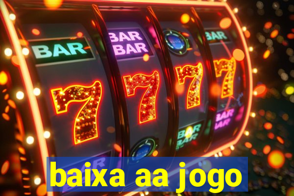 baixa aa jogo