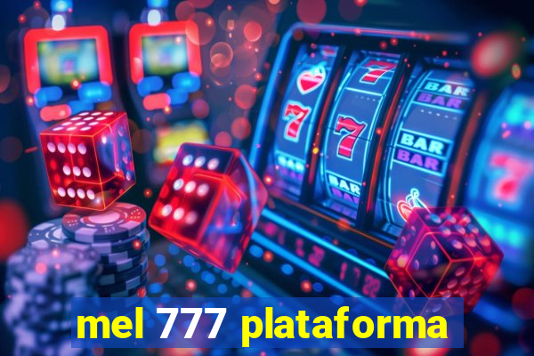 mel 777 plataforma