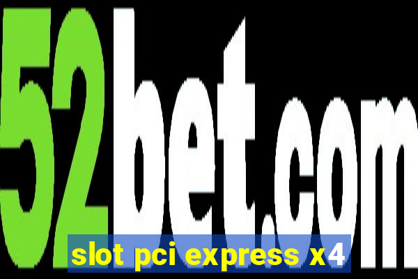 slot pci express x4