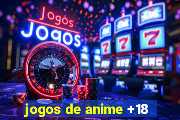 jogos de anime +18