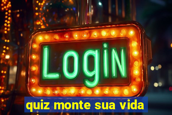 quiz monte sua vida