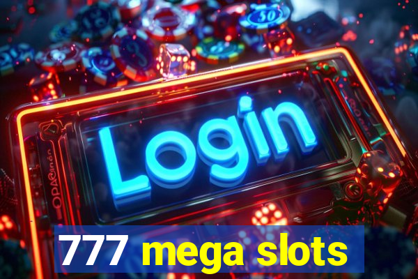 777 mega slots