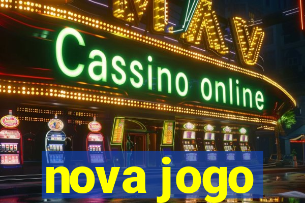 nova jogo