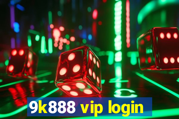 9k888 vip login