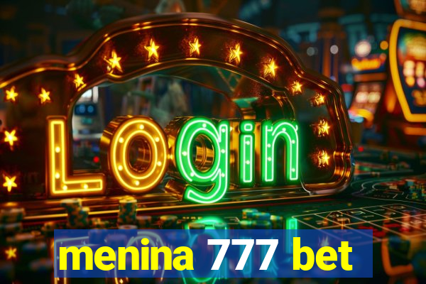 menina 777 bet