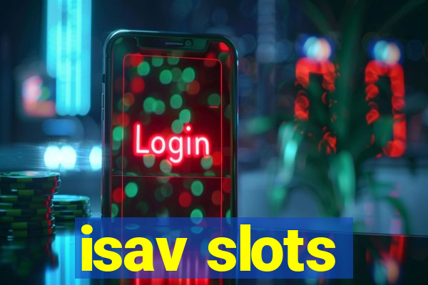 isav slots