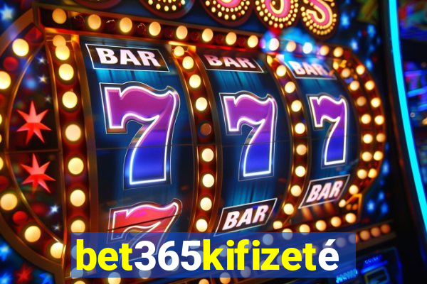 bet365kifizetés