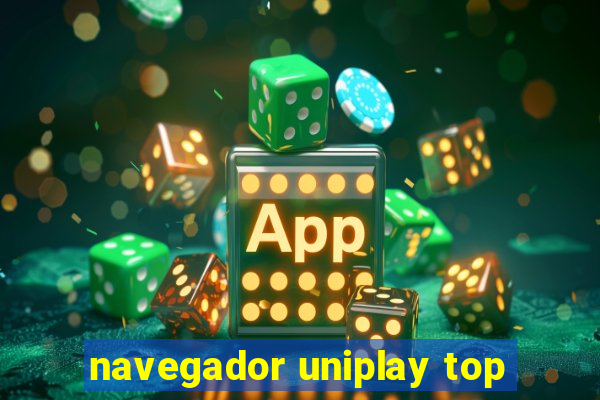 navegador uniplay top