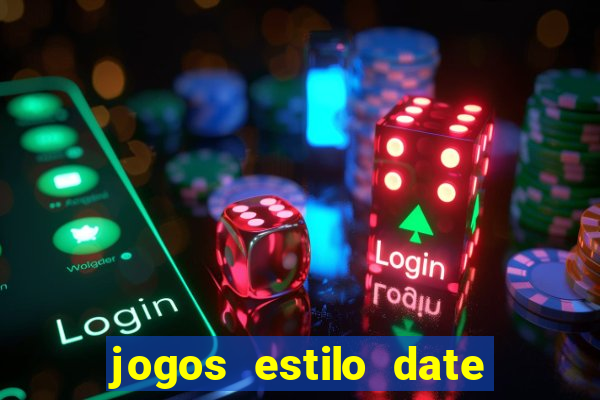 jogos estilo date ariane para android