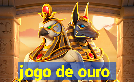 jogo de ouro