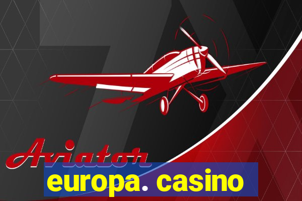 europa. casino