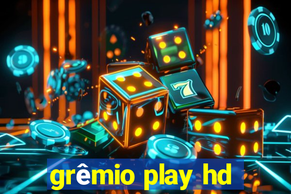 grêmio play hd