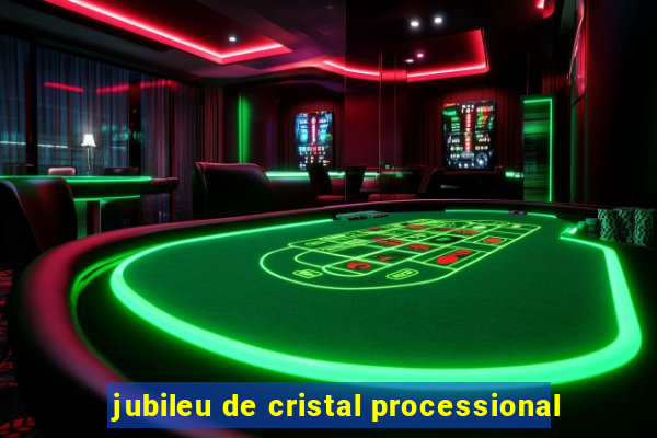 jubileu de cristal processional