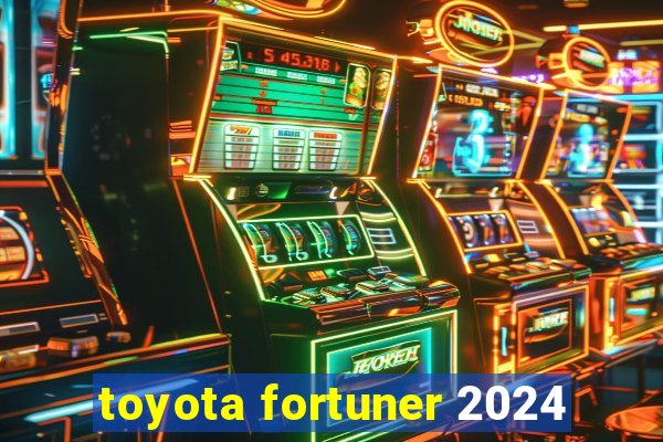 toyota fortuner 2024