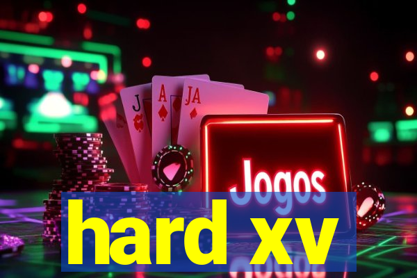 hard xv