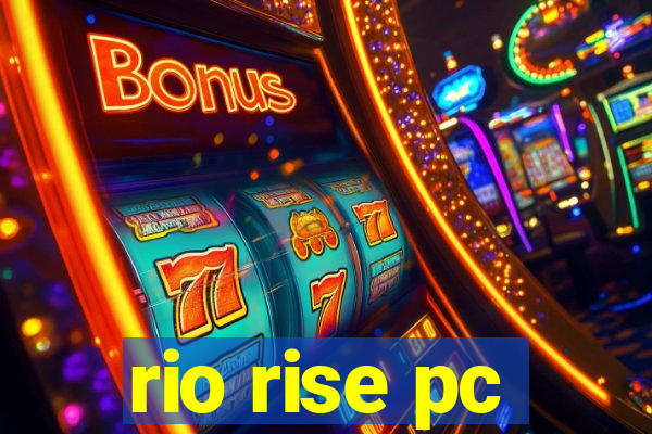 rio rise pc