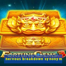 nervous breakdown synonym