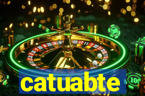 catuabte